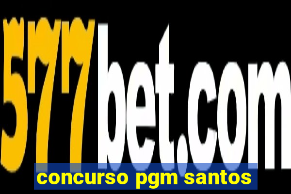 concurso pgm santos